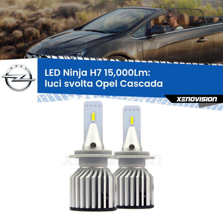 <strong>Kit luci svolta LED specifico per Opel Cascada</strong>  2013 - 2019. Lampade <strong>H7</strong> Canbus da 15.000Lumen di luminosità modello Ninja Xenovision.