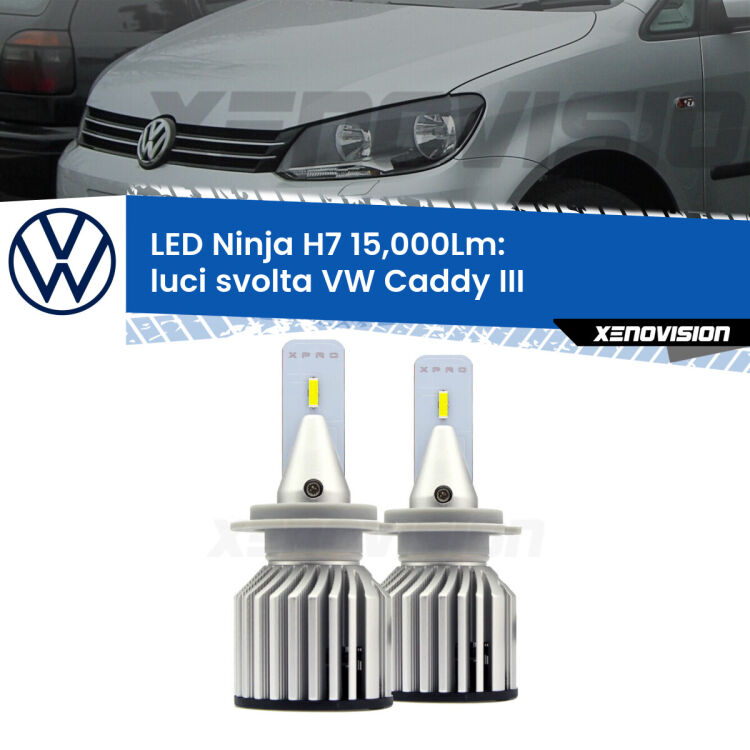 <strong>Kit luci svolta LED specifico per VW Caddy III</strong>  2004 - 2015. Lampade <strong>H7</strong> Canbus da 15.000Lumen di luminosità modello Ninja Xenovision.