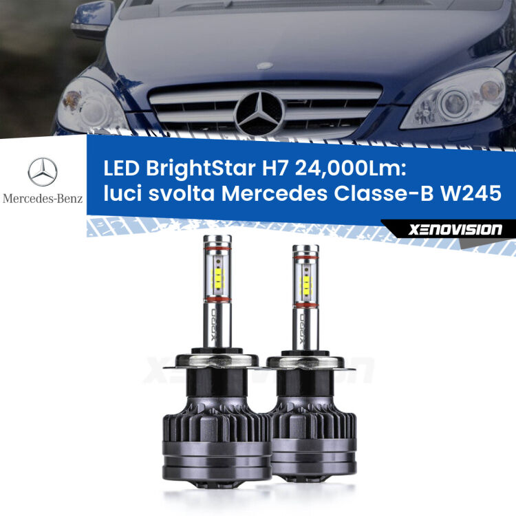<strong>Kit LED luci svolta per Mercedes Classe-B</strong> W245 2005 - 2011. </strong>Include due lampade Canbus H7 Brightstar da 24,000 Lumen. Qualità Massima.