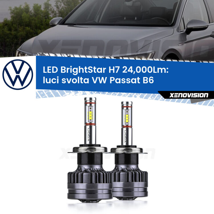 <strong>Kit LED luci svolta per VW Passat</strong> B6 2005 - 2010. </strong>Include due lampade Canbus H7 Brightstar da 24,000 Lumen. Qualità Massima.