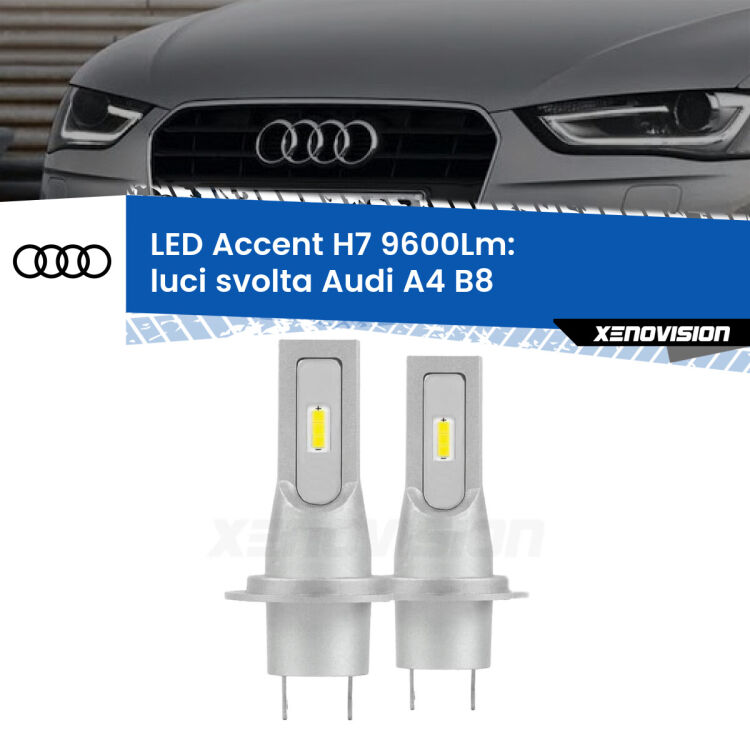 0 Luci svolta LED H7 9600Lm per Audi A4 B8 2007 - 2015 <strong>Kit LED Luci svolta per Audi A4</strong> B8 2007 - 2015.</strong> Coppia lampade <strong>H7</strong> senza ventola e ultracompatte per installazioni in fari senza spazi.
