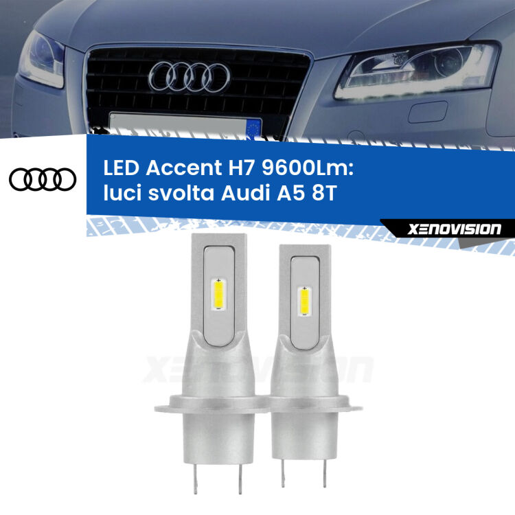 0 Luci svolta LED H7 9600Lm per Audi A5 8T 2007 - 2017 <strong>Kit LED Luci svolta per Audi A5</strong> 8T 2007 - 2017.</strong> Coppia lampade <strong>H7</strong> senza ventola e ultracompatte per installazioni in fari senza spazi.