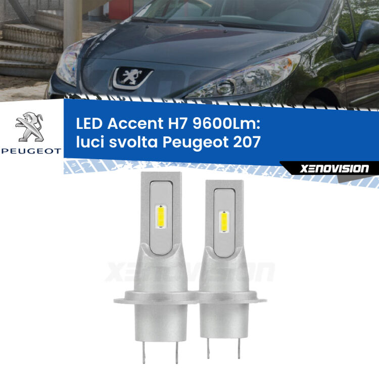 Luci svolta LED H7 9600Lm per Peugeot 207 con luci svolta <strong>Kit LED Luci svolta per Peugeot 207</strong> con luci svolta.</strong> Coppia lampade <strong>H7</strong> senza ventola e ultracompatte per installazioni in fari senza spazi.