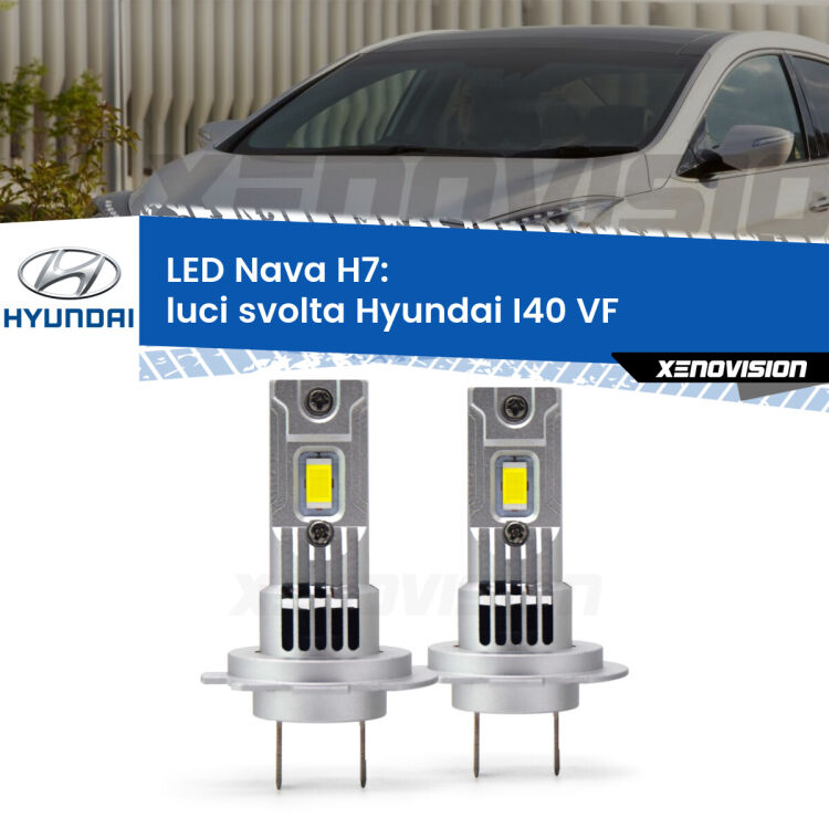0 Luci svolta LED Hyundai I40 VF 2012 in poi: H7 Nava <strong>Luci svolta LED no-spie per Hyundai I40</strong> VF 2012 in poi. Coppia lampade <strong>H7</strong> modello Nava canbus, raffreddate a ventola.