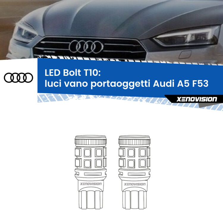 0 Luci Vano Portaoggetti LED Audi A5 F53 2016 - 2020: T10 Bolt <strong>Luci Vano Portaoggetti LED per Audi A5</strong> F53 2016 - 2020. Coppia lampade <strong>T10</strong> modello Bolt canbus.