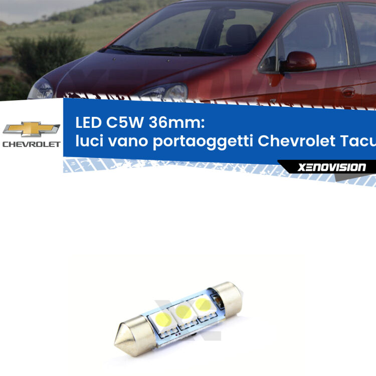 LED Luci Vano Portaoggetti Chevrolet Tacuma U100 2005 - 2008. Una lampadina led innesto C5W 36mm canbus estremamente longeva.