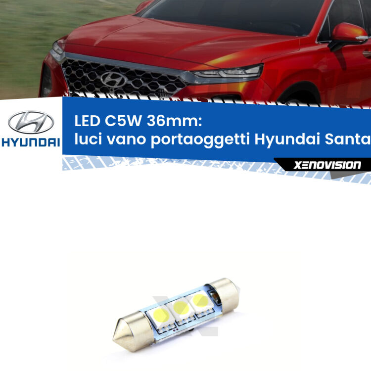 0 Luci Vano Portaoggetti LED c5w 36mm Hyundai Santa FÉ I SM 2001 - 2012 (Coppia) <strong>Luci Vano Portaoggetti LED per Hyundai Santa FÉ I</strong> SM 2001 - 2012. Coppia lampade <strong>C5W</strong> 36mm estremamente longeve.
