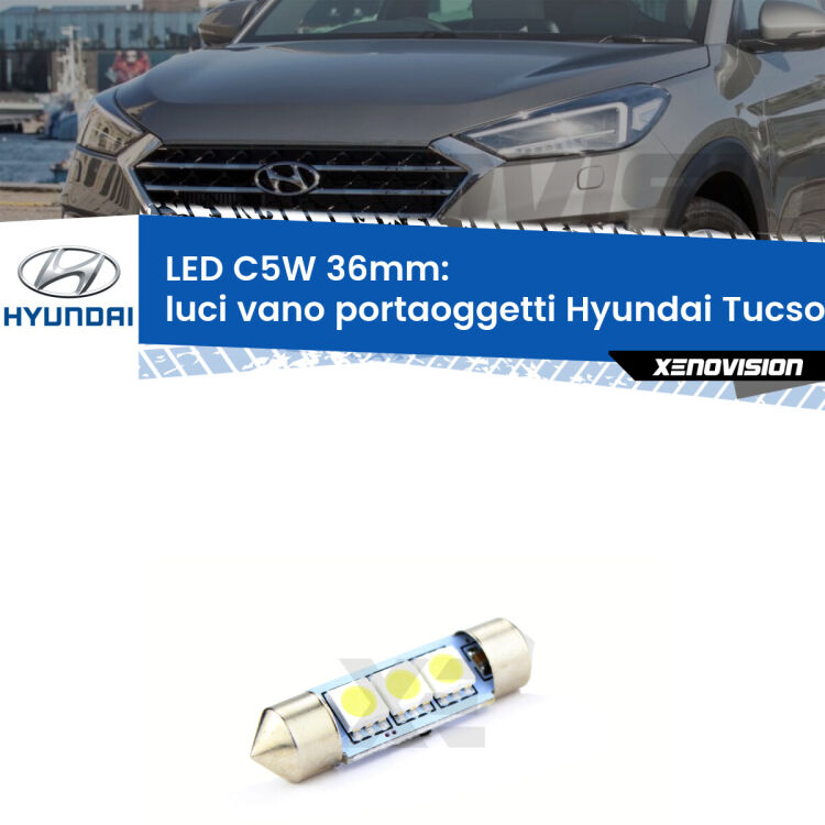 LED Luci Vano Portaoggetti Hyundai Tucson JM 2004 - 2010. Una lampadina led innesto C5W 36mm canbus estremamente longeva.
