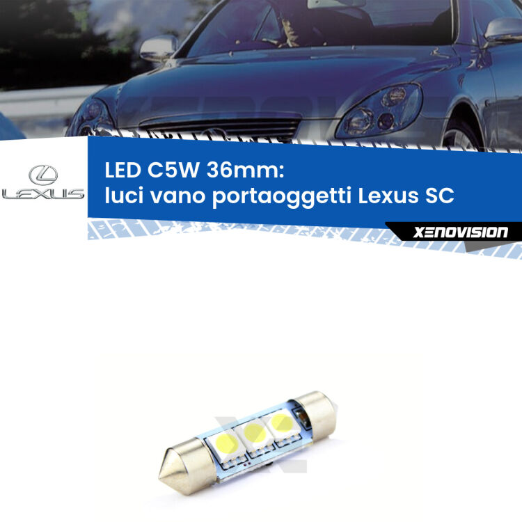 LED Luci Vano Portaoggetti Lexus SC  2001 - 2010. Una lampadina led innesto C5W 36mm canbus estremamente longeva.