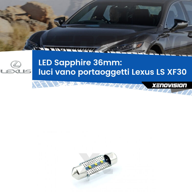 <strong>LED luci vano portaoggetti 36mm per Lexus LS</strong> XF30 2000 - 2006. Lampade <strong>c5W</strong> modello Sapphire Xenovision con chip led Philips.