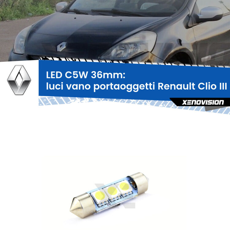 LED Luci Vano Portaoggetti Renault Clio III Mk3 2005 - 2011. Una lampadina led innesto C5W 36mm canbus estremamente longeva.