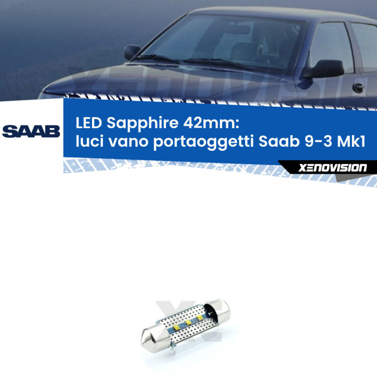 <strong>LED luci vano portaoggetti 42mm per Saab 9-3</strong> Mk1 1998 - 2002. Lampade <strong>c5W</strong> modello Sapphire Xenovision con chip led Philips.