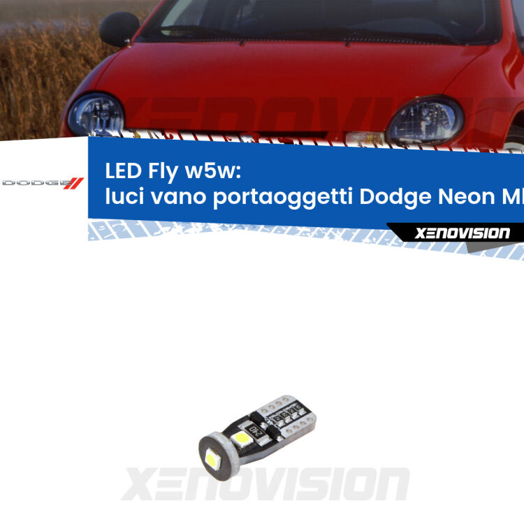 <strong>luci vano portaoggetti LED per Dodge Neon</strong> Mk2 1999 - 2005. Coppia lampadine <strong>w5w</strong> Canbus compatte modello Fly Xenovision.