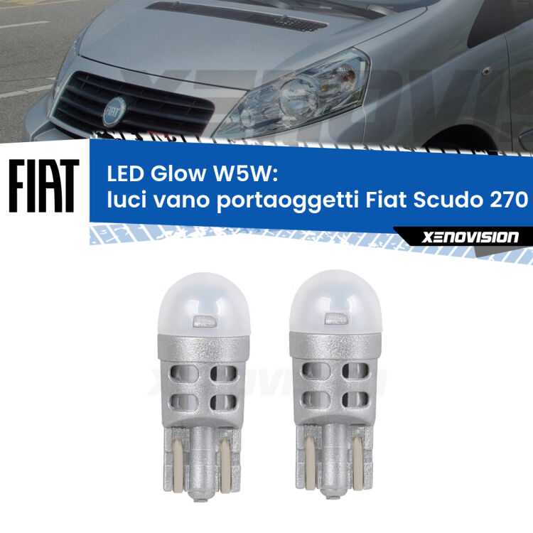 Luci Vano Portaoggetti LED Fiat Scudo 270 2007 - 2016: W5W Glow a Luce Calda <strong>Luci Vano Portaoggetti LED luce calda per Fiat Scudo</strong> 270 2007 - 2016. Coppia lampade <strong>W5W</strong> modello Glow di Xenovision.