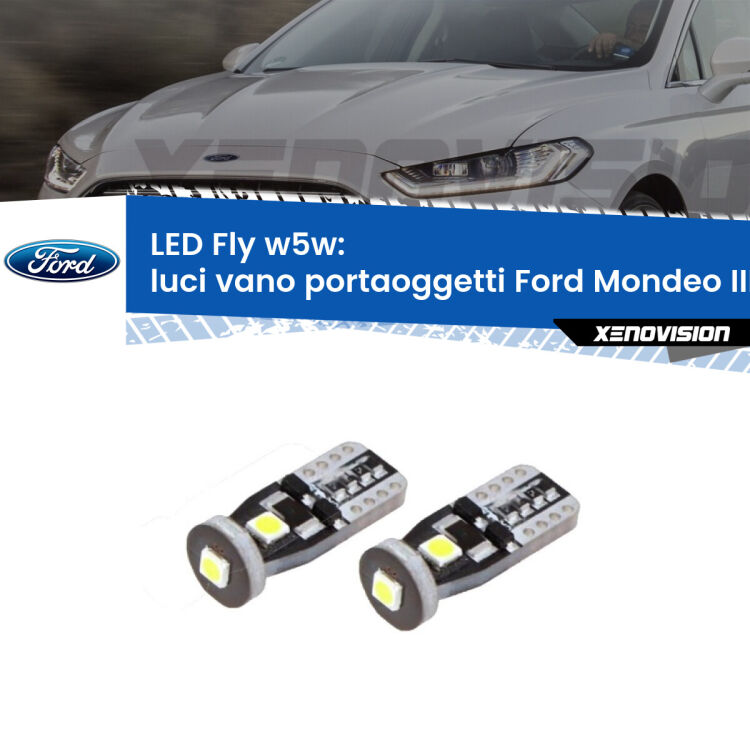 0 Luci Vano Portaoggetti LED Ford Mondeo III B5Y 2000 - 2007: W5W Fly <strong>luci vano portaoggetti LED per Ford Mondeo III</strong> B5Y 2000 - 2007. Coppia lampadine <strong>w5w</strong> Canbus compatte modello Fly Xenovision.