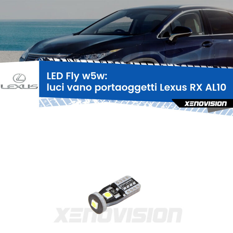 <strong>luci vano portaoggetti LED per Lexus RX</strong> AL10 2008 - 2015. Coppia lampadine <strong>w5w</strong> Canbus compatte modello Fly Xenovision.