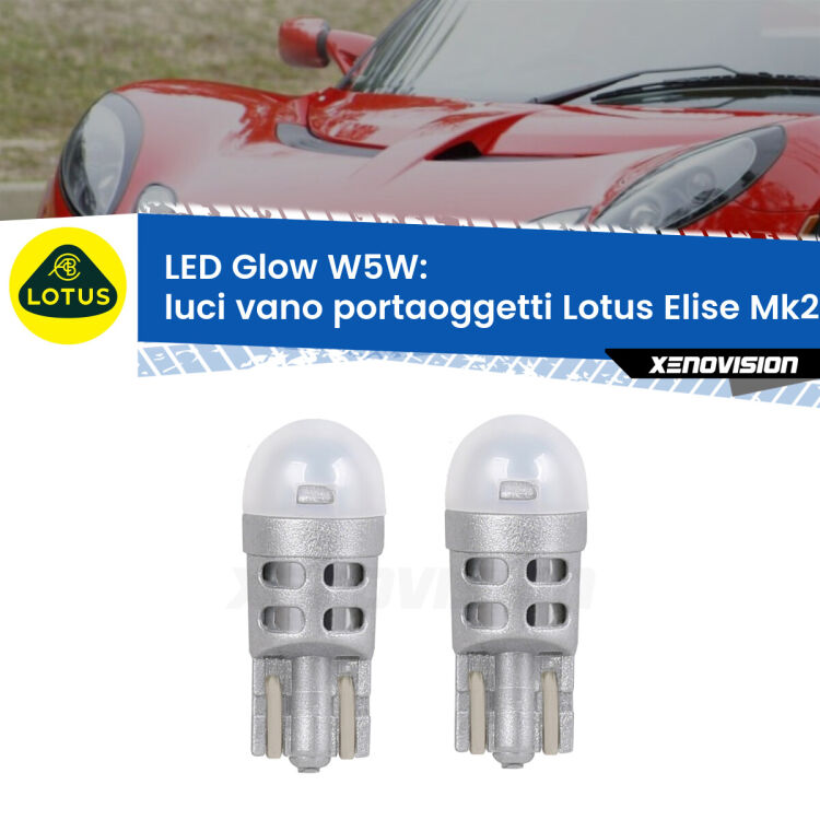 Luci Vano Portaoggetti LED Lotus Elise Mk2 2000 - 2009: W5W Glow a Luce Calda <strong>Luci Vano Portaoggetti LED luce calda per Lotus Elise</strong> Mk2 2000 - 2009. Coppia lampade <strong>W5W</strong> modello Glow di Xenovision.