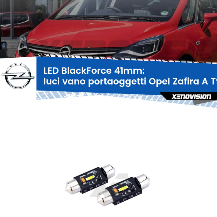 <strong>LED luci vano portaoggetti 41mm per Opel Zafira A</strong> T98 1999 - 2005. Coppia lampadine <strong>C5W</strong>modello BlackForce Xenovision.