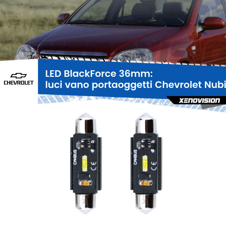 0 Luci Vano Portaoggetti LED per Chevrolet Nubira  2005 - 2011: C5W BlackForce 36mm (Coppia) <strong>Luci Vano Portaoggetti LED per Chevrolet Nubira</strong>  2005 - 2011. Coppia lampade <strong>C5W</strong> 36mm modello BlackForce canbus.