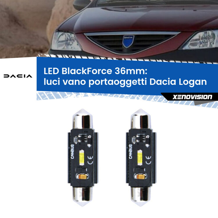 0 Luci Vano Portaoggetti LED per Dacia Logan 2004 - 2011: C5W BlackForce 36mm (Coppia) <strong>Luci Vano Portaoggetti LED per Dacia Logan</strong> 2004 - 2011. Coppia lampade <strong>C5W</strong> 36mm modello BlackForce canbus.