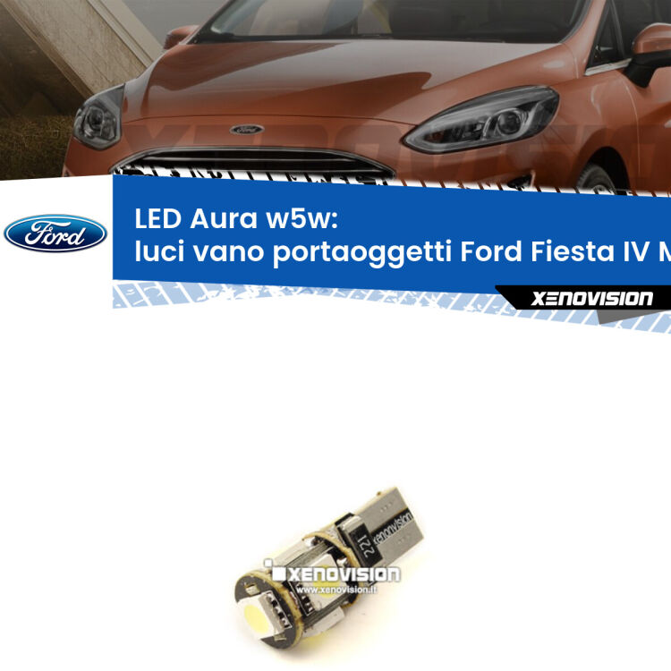 0 Luci Vano Portaoggetti LED per Ford Fiesta Mk4 1995 - 2002: Aura w5w <strong>LED luci vano portaoggetti w5w per Ford Fiesta</strong> Mk4 1995 - 2002. Una lampadina <strong>w5w</strong> canbus luce bianca 6000k modello Aura Xenovision.