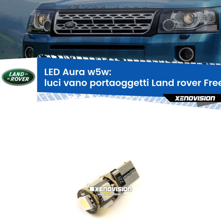 Luci Vano Portaoggetti LED per Land rover Freelander 2 L359 2006 - 2014: Aura w5w <strong>LED luci vano portaoggetti w5w per Land rover Freelander 2</strong> L359 2006 - 2014. Una lampadina <strong>w5w</strong> canbus luce bianca 6000k modello Aura Xenovision.