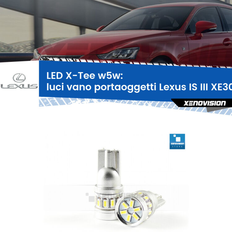 <strong>LED luci vano portaoggetti per Lexus IS III</strong> XE30 2013 - 2015. Lampade <strong>W5W</strong> modello X-Tee Xenovision top di gamma.