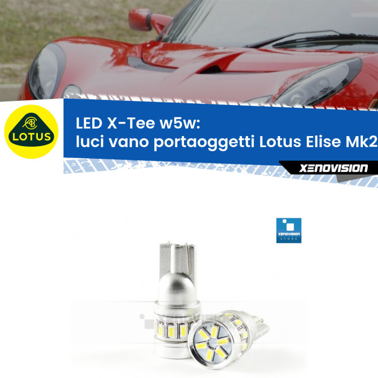 <strong>LED luci vano portaoggetti per Lotus Elise</strong> Mk2 2000 - 2009. Lampade <strong>W5W</strong> modello X-Tee Xenovision top di gamma.