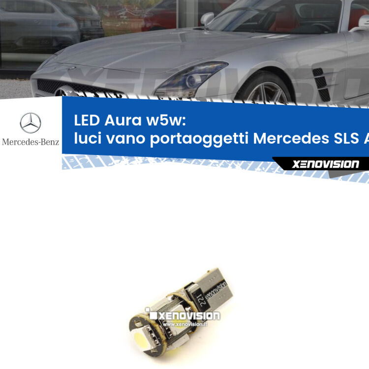 Luci Vano Portaoggetti LED per Mercedes SLS AMG C197 2010 in poi: Aura w5w <strong>LED luci vano portaoggetti w5w per Mercedes SLS AMG</strong> C197 2010 in poi. Una lampadina <strong>w5w</strong> canbus luce bianca 6000k modello Aura Xenovision.