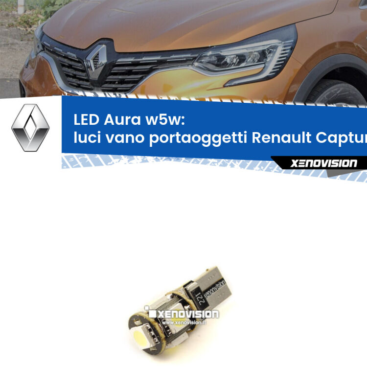 Luci Vano Portaoggetti LED per Renault Captur II JB/JE 2019 in poi: Aura w5w <strong>LED luci vano portaoggetti w5w per Renault Captur II</strong> JB/JE 2019 in poi. Una lampadina <strong>w5w</strong> canbus luce bianca 6000k modello Aura Xenovision.