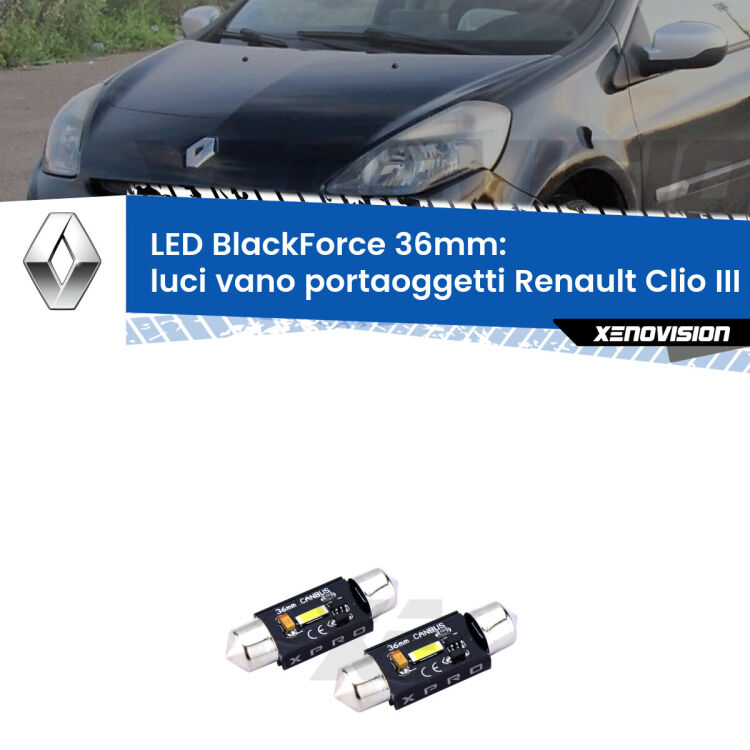 <strong>LED luci vano portaoggetti 36mm per Renault Clio III</strong> Mk3 2005 - 2011. Coppia lampadine <strong>C5W</strong>modello BlackForce Xenovision.