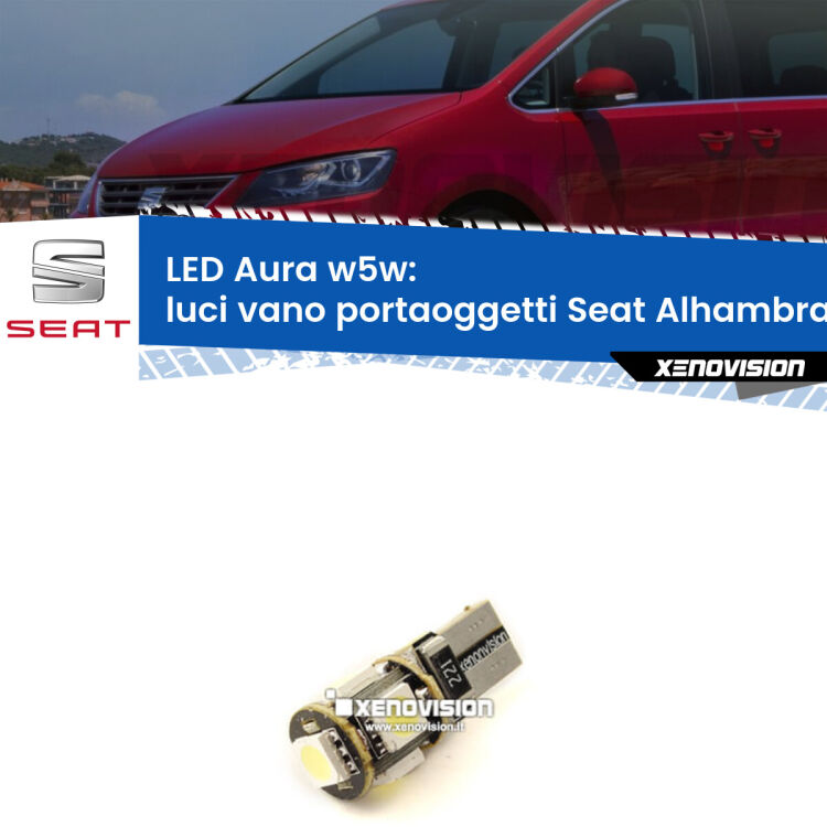 <strong>LED luci vano portaoggetti w5w per Seat Alhambra</strong> 7N 2010 in poi. Una lampadina <strong>w5w</strong> canbus luce bianca 6000k modello Aura Xenovision.
