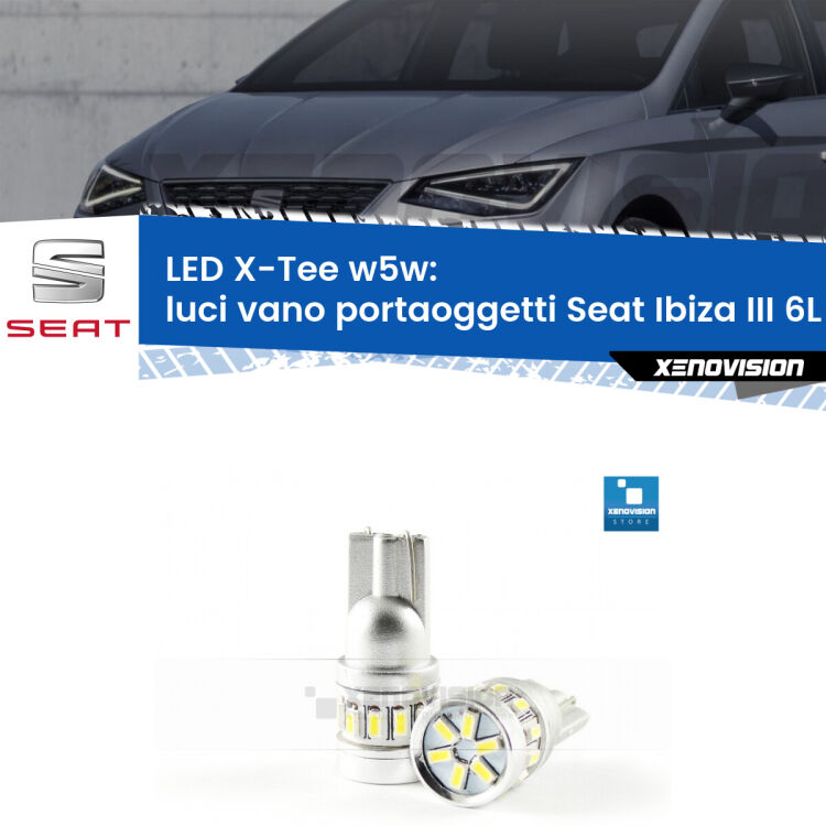 <strong>LED luci vano portaoggetti per Seat Ibiza III</strong> 6L 2002 - 2009. Lampade <strong>W5W</strong> modello X-Tee Xenovision top di gamma.