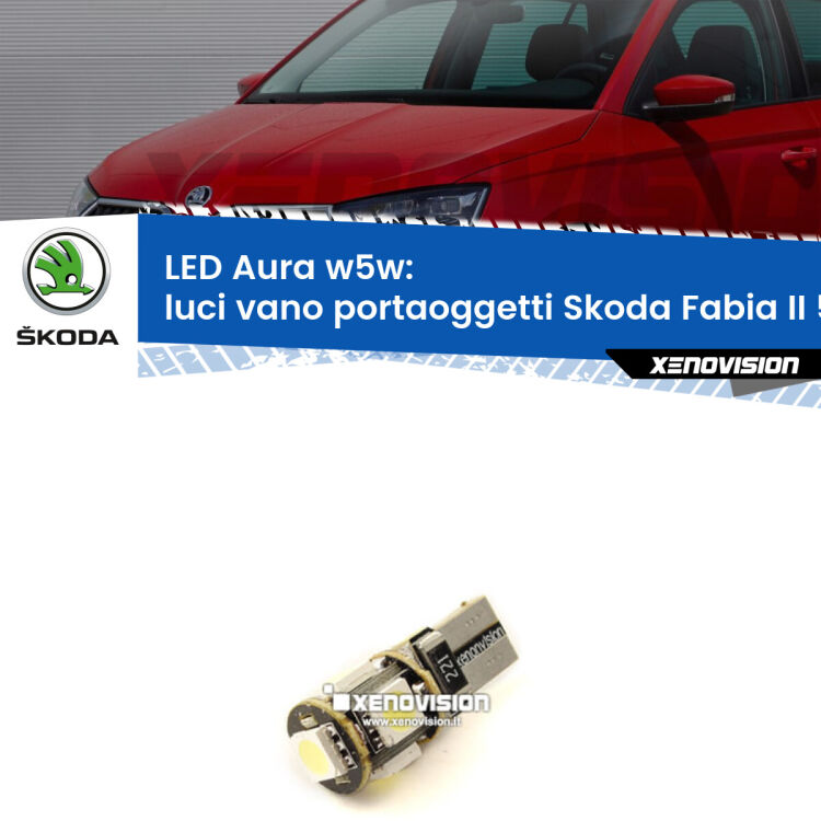 <strong>LED luci vano portaoggetti w5w per Skoda Fabia II</strong> 5J 2006 - 2014. Una lampadina <strong>w5w</strong> canbus luce bianca 6000k modello Aura Xenovision.