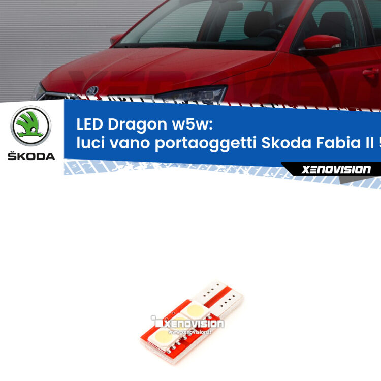 <strong>LED luci vano portaoggetti per Skoda Fabia II</strong> 5J 2006 - 2014. Lampade <strong>W5W</strong> a illuminazione laterale modello Dragon Xenovision.
