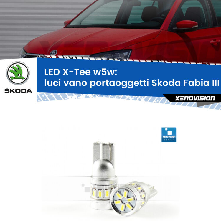 <strong>LED luci vano portaoggetti per Skoda Fabia III</strong> NJ 2014 in poi. Lampade <strong>W5W</strong> modello X-Tee Xenovision top di gamma.