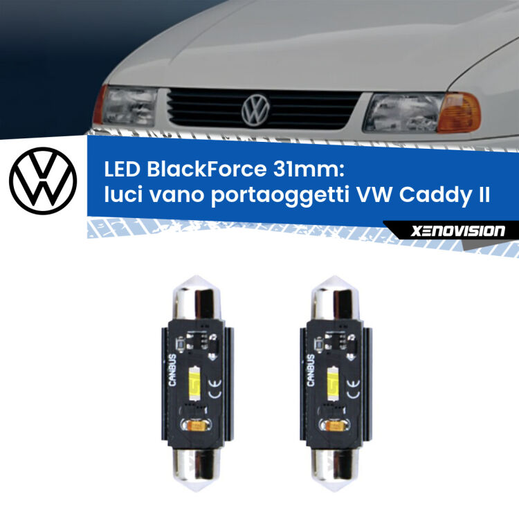0 Luci Vano Portaoggetti LED per VW Caddy II 1996 - 2004: C5W BlackForce 31mm (Coppia) <strong>Luci Vano Portaoggetti LED per VW Caddy II</strong> 1996 - 2004. Coppia lampade <strong>C5W</strong> 31mm modello BlackForce canbus.