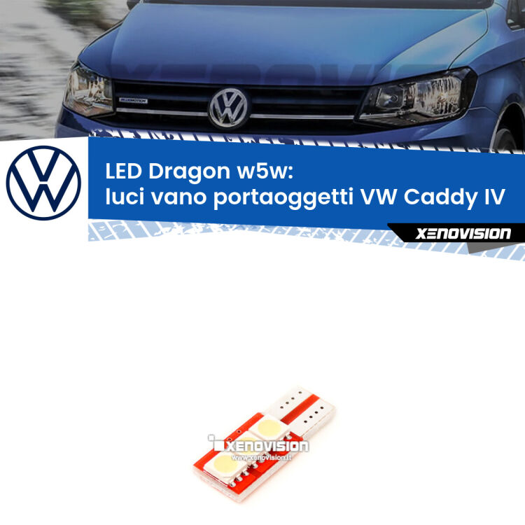 <strong>LED luci vano portaoggetti per VW Caddy IV</strong>  2015 - 2017. Lampade <strong>W5W</strong> a illuminazione laterale modello Dragon Xenovision.