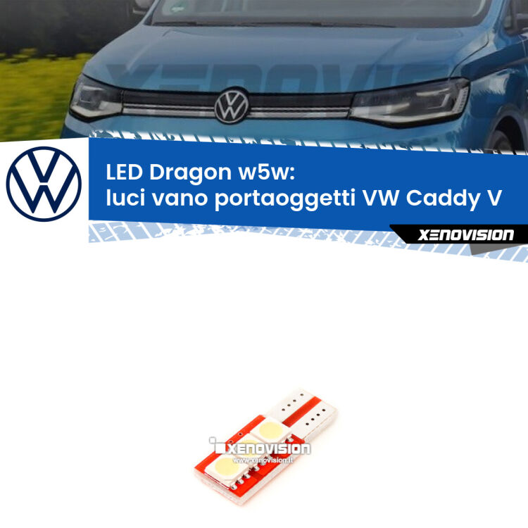 <strong>LED luci vano portaoggetti per VW Caddy V</strong>  2021 in poi. Lampade <strong>W5W</strong> a illuminazione laterale modello Dragon Xenovision.