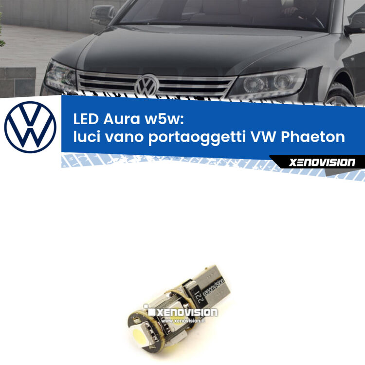 <strong>LED luci vano portaoggetti w5w per VW Phaeton</strong>  2002 - 2016. Una lampadina <strong>w5w</strong> canbus luce bianca 6000k modello Aura Xenovision.