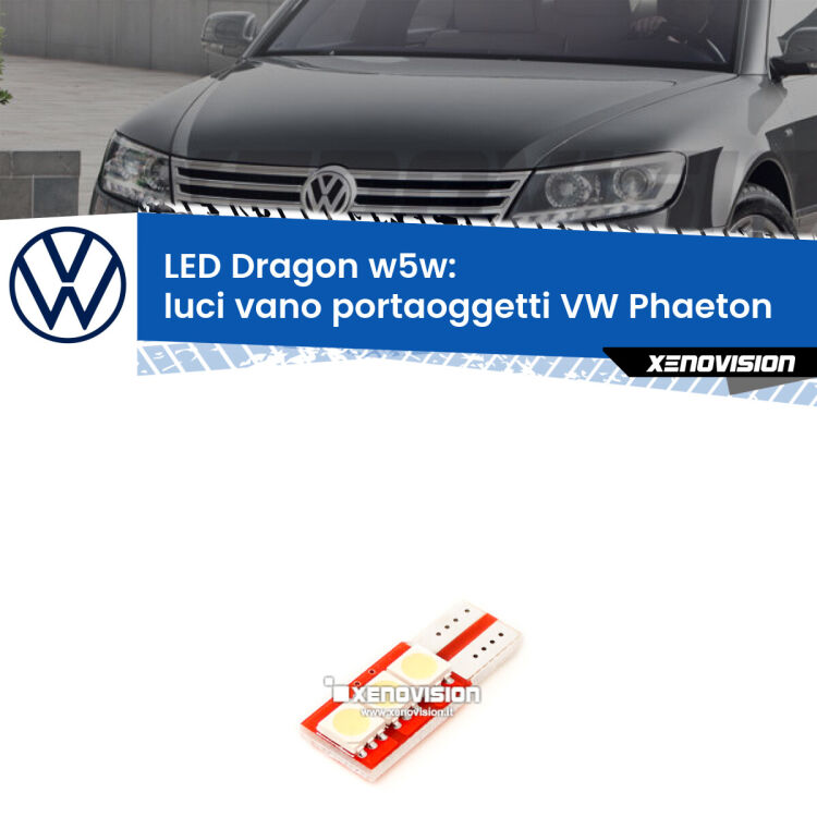 <strong>LED luci vano portaoggetti per VW Phaeton</strong>  2002 - 2016. Lampade <strong>W5W</strong> a illuminazione laterale modello Dragon Xenovision.