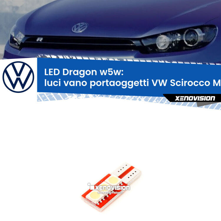 <strong>LED luci vano portaoggetti per VW Scirocco</strong> Mk3 2008 - 2017. Lampade <strong>W5W</strong> a illuminazione laterale modello Dragon Xenovision.