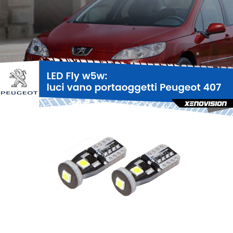 0 Luci Vano Portaoggetti LED Peugeot 407 2004 - 2011: W5W Fly <strong>luci vano portaoggetti LED per Peugeot 407</strong> 2004 - 2011. Coppia lampadine <strong>w5w</strong> Canbus compatte modello Fly Xenovision.