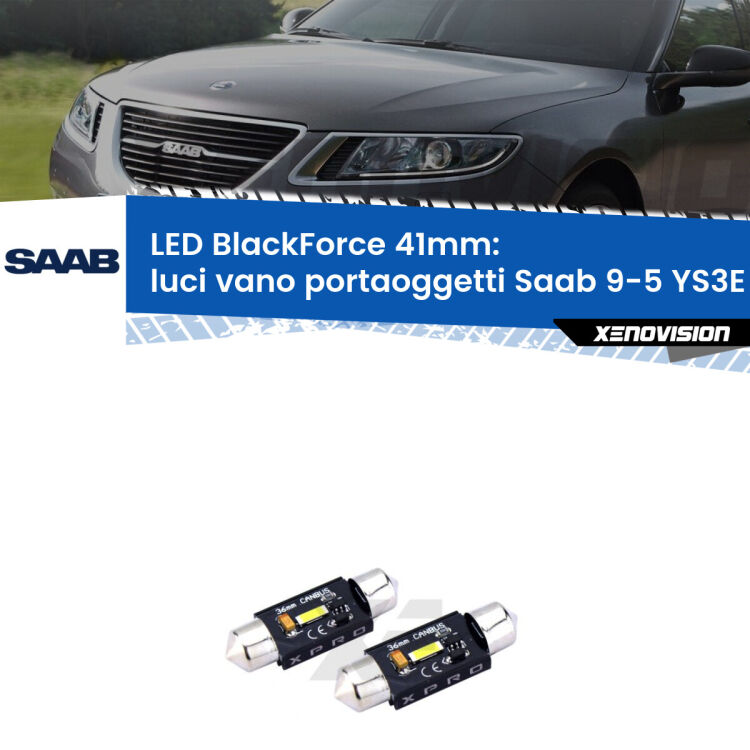 <strong>LED luci vano portaoggetti 41mm per Saab 9-5</strong> YS3E 1997 - 2010. Coppia lampadine <strong>C5W</strong>modello BlackForce Xenovision.