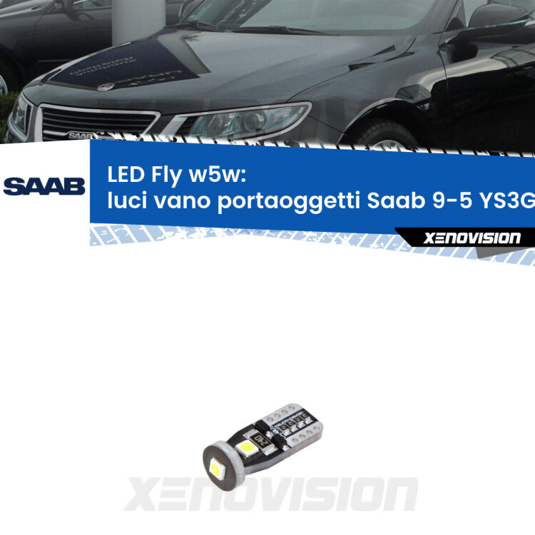 <strong>luci vano portaoggetti LED per Saab 9-5</strong> YS3G 2010 - 2012. Coppia lampadine <strong>w5w</strong> Canbus compatte modello Fly Xenovision.