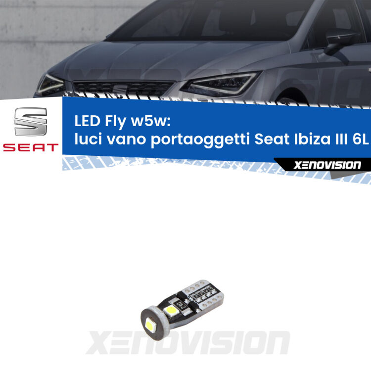 <strong>luci vano portaoggetti LED per Seat Ibiza III</strong> 6L 2002 - 2009. Coppia lampadine <strong>w5w</strong> Canbus compatte modello Fly Xenovision.