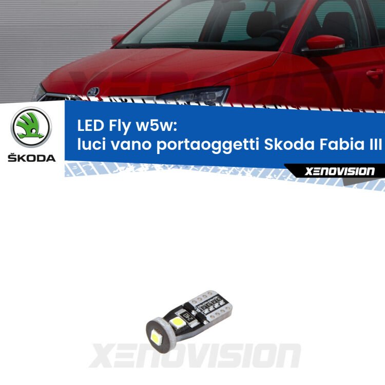 <strong>luci vano portaoggetti LED per Skoda Fabia III</strong> NJ 2014 in poi. Coppia lampadine <strong>w5w</strong> Canbus compatte modello Fly Xenovision.