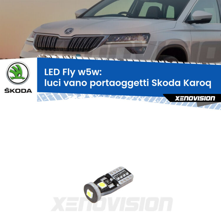 <strong>luci vano portaoggetti LED per Skoda Karoq</strong>  2017 in poi. Coppia lampadine <strong>w5w</strong> Canbus compatte modello Fly Xenovision.