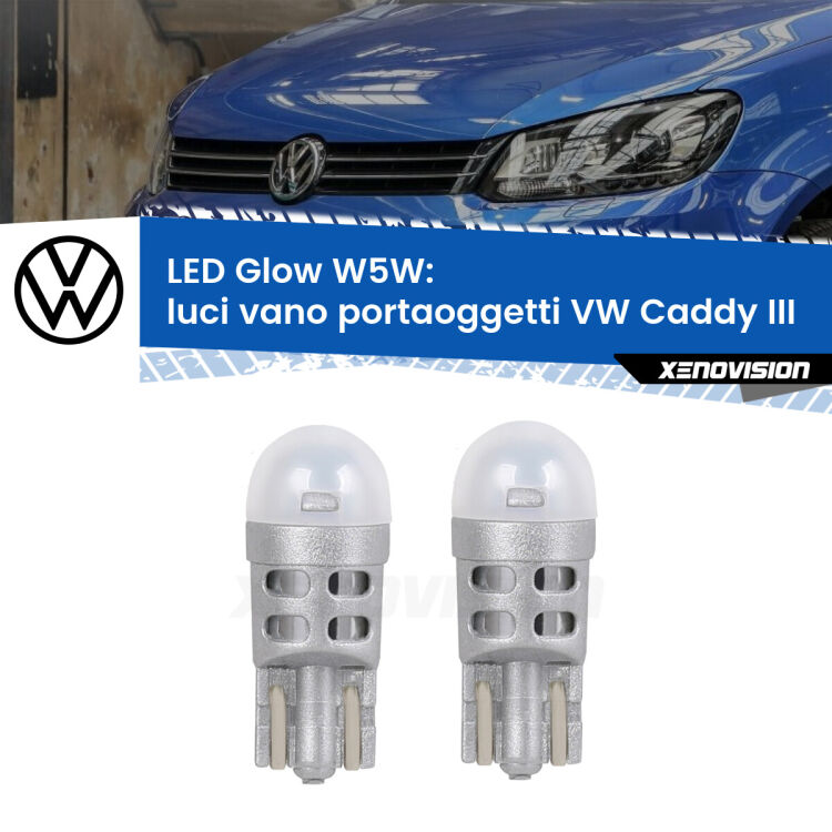 Luci Vano Portaoggetti LED VW Caddy III  2004 - 2015: W5W Glow a Luce Calda <strong>Luci Vano Portaoggetti LED luce calda per VW Caddy III</strong>  2004 - 2015. Coppia lampade <strong>W5W</strong> modello Glow di Xenovision.