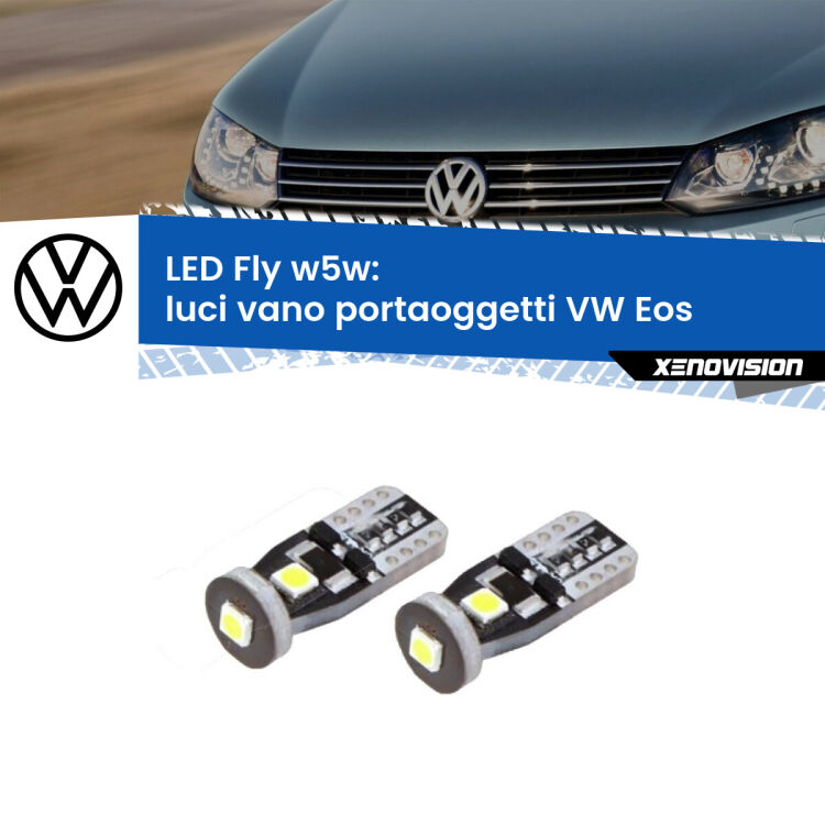 0 Luci Vano Portaoggetti LED VW Eos  2006 - 2015: W5W Fly <strong>luci vano portaoggetti LED per VW Eos</strong>  2006 - 2015. Coppia lampadine <strong>w5w</strong> Canbus compatte modello Fly Xenovision.